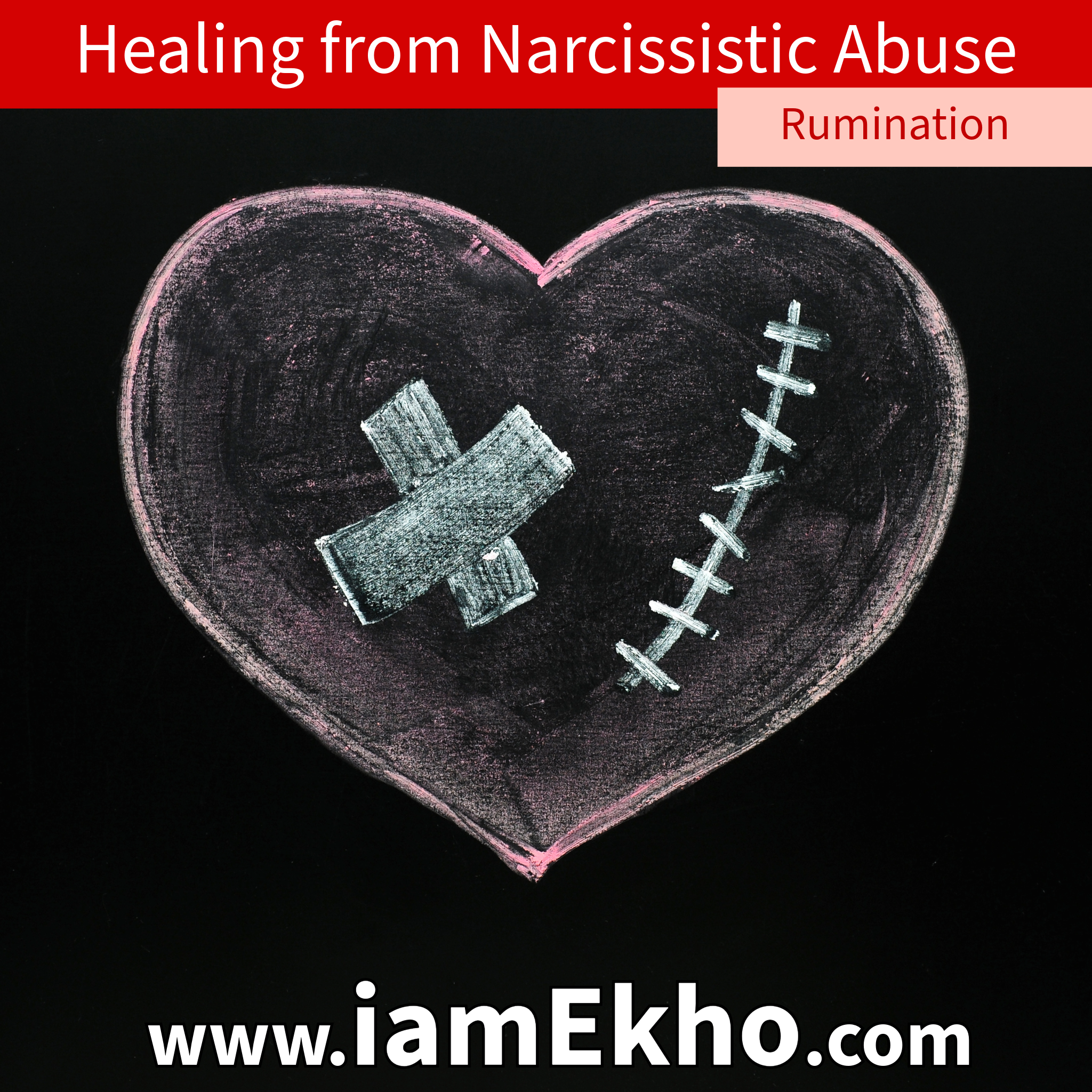 Healing from Narcissistic Abuse - Rumination