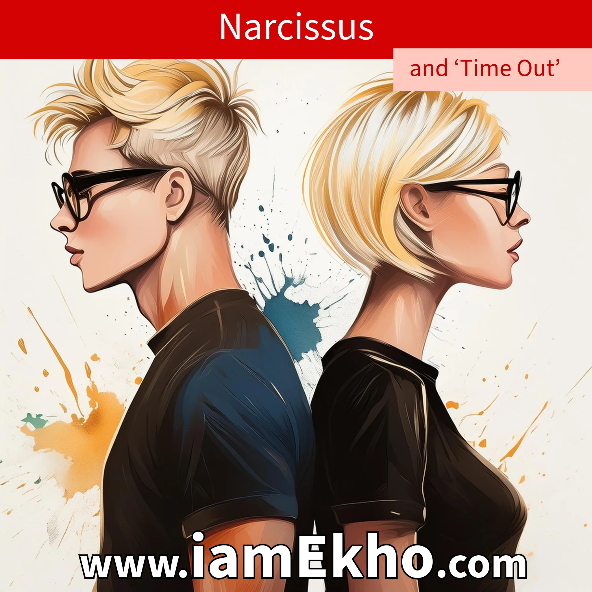 Narcissus and ‘Time Out’